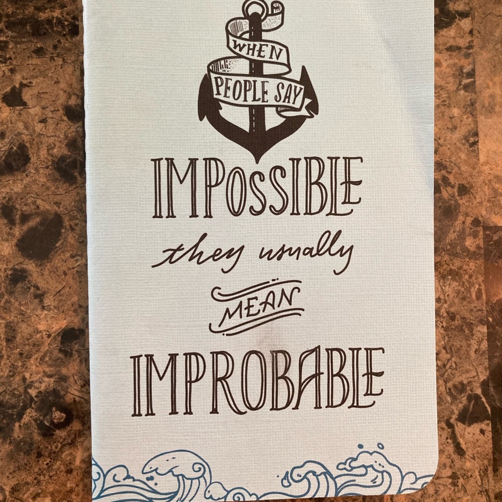 When People Say Impossible, they normally mean Improbable - blank notebook